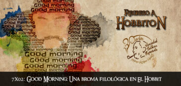 RaH-T07x02: Good Morning; Una broma filológica en el Hobbit